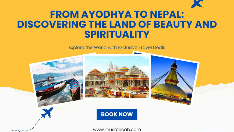 From Ayodhya to Nepal: Discovering the Land of Beauty and Spirituality