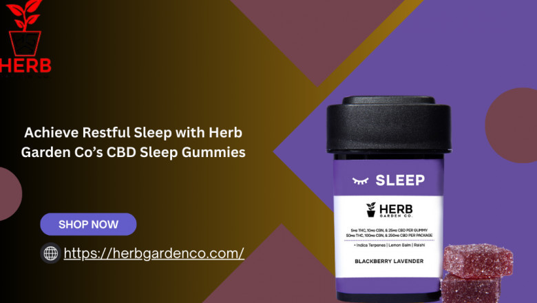 Achieve Restful Sleep with Herb Garden Co’s CBD Sleep Gummies