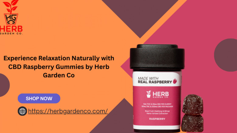 Experience Relaxation Naturally with CBD Raspberry Gummies by Herb Garden Co