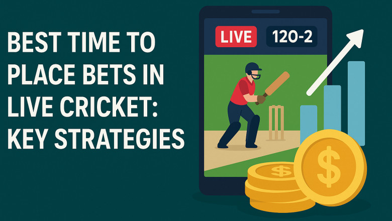 Best Time to Place Bets in Live Cricket: Key Strategies