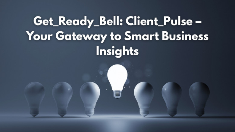 Get_Ready_Bell: Client_Pulse – Your Gateway to Smart Business Insights