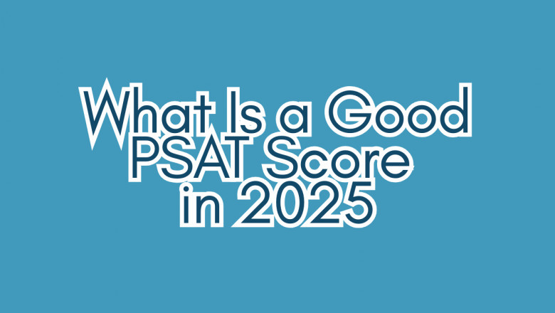 What Is a Good PSAT Score in 2025? A Complete PSAT Score Guide