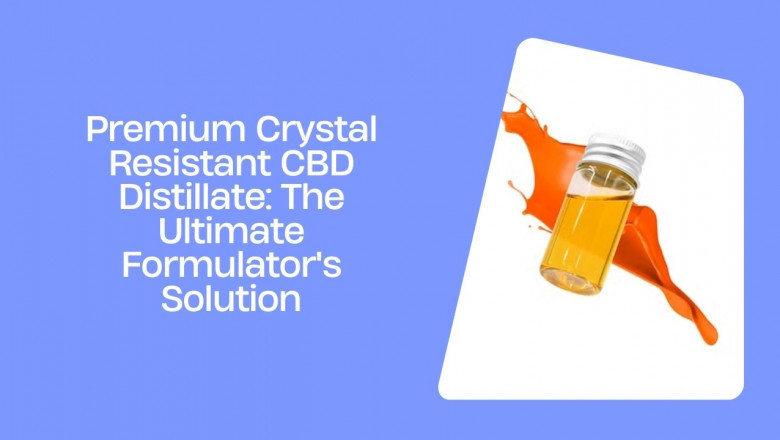Premium Crystal Resistant CBD Distillate: The Ultimate Formulator's Solution