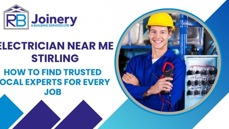 Electrician Near Me Stirling: How to Find Trusted Local Experts for Every Job