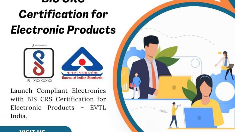 The importance of BIS CRS certification for electronic products with EVTL
