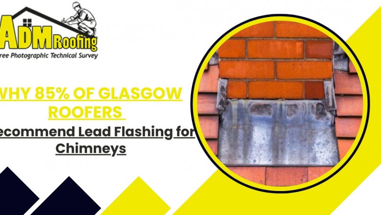 Why 85% of Glasgow Roofers Recommend Lead Flashing for Chimneys