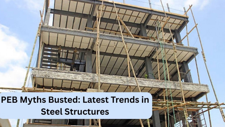 PEB Myths Busted: Latest Trends in Steel Structures