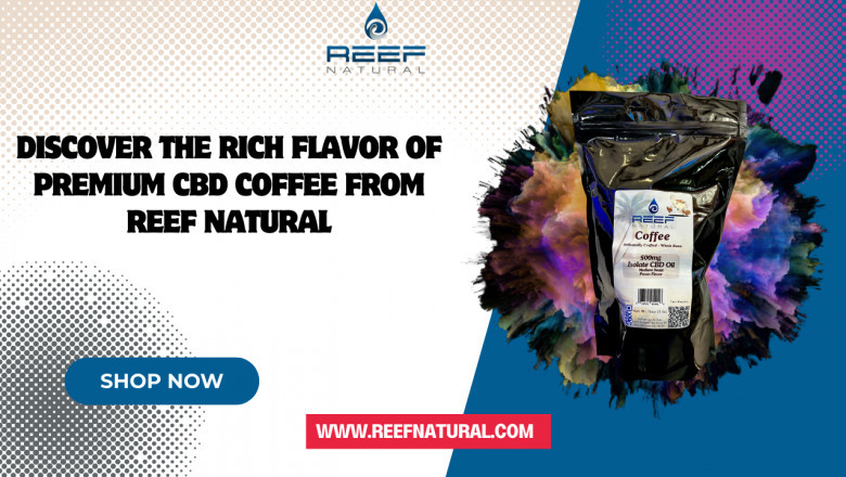 Discover the Rich Flavor of Premium CBD Coffee from Reef Natural