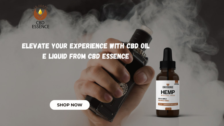 Elevate Your Experience with CBD Oil E Liquid from CBD Essence